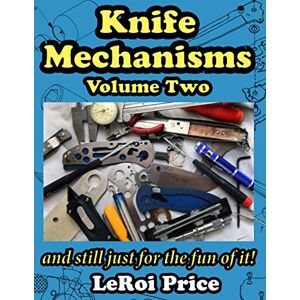 Price, LeRoi Knife Mechanisms Volume Two Price, LeRoi Knife Mechanisms Volume Two