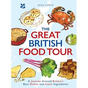Linford, Jenny The Great British Food Tour: Jump on board for a glorious gastronomical tour of Great Britain (National Trust) Linford, Jenny The Great British Food Tour: Jump on board for a glorious gastronomical tour of Great Britain (National Trust)