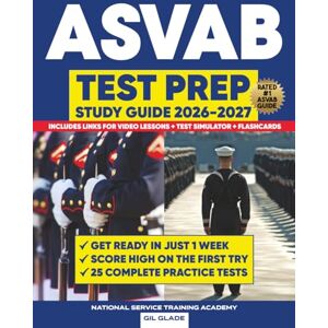 Glade, Gil THE OFFICIAL ASVAB STUDY GUIDE: 25 Complete Practice Tests + The Proven Path to ASVAB Mastery and Military Career Success Glade, Gil THE OFFICIAL ASVAB STUDY GUIDE: 25 Complete Practice Tests + The Proven Path to ASVAB Mastery and Military Career Success