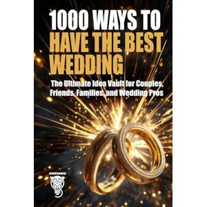 OWAYAWO 1000 Ways to Have the Best Wedding: The Ultimate Idea Vault for Couples, Friends, Families, and Wedding Pros (Family, Love & Lifestyle) OWAYAWO 1000 Ways to Have the Best Wedding: The Ultimate Idea Vault for Couples, Friends, Families, and Wedding Pros (Family, Love & Lifestyle)