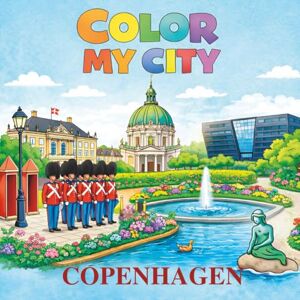 Maria, Mamma Color my City Copenhagen: A Travel Coloring Book for Kids & Adults Danish Landmarks, Copenhagen City Scenes, Scandinavian Architecture & Vacation Keepsake Maria, Mamma Color my City Copenhagen: A Travel Coloring Book for Kids & Adults Danish Landmarks, Copenhagen City Scenes, Scandinavian Architecture & Vacation Keepsake