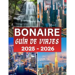 D. Press, Solomon Guía de viaje a Bonaire 2025-2026: El compañero completo con consejos esenciales, conocimientos culturales y todo lo que debes saber antes de tu viaje. (The Ultimate Travel Guide Series) D. Press, Solomon Guía de viaje a Bonaire 2025-2026: El compañero completo con consejos esenciales, conocimientos culturales y todo lo que debes saber antes de tu viaje. (The Ultimate Travel Guide Series)
