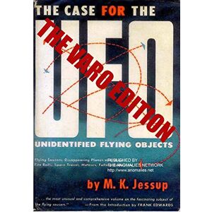 Jessup, M. K. The Case for the UFO VARO EDITION Jessup, M. K. The Case for the UFO VARO EDITION