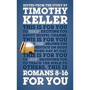 Timothy Keller Romans 1 7 for You: For Reading, for Feeding, for Leading (Expository Guide with commentary to help sermon preparation, personal devotions and Bible ... You About Gospel Change (God's Word For You) Timothy Keller Romans 1 7 for You: For Reading, for Feeding, for Leading (Expository Guide with commentary to help sermon preparation, personal devotions and Bible ... You About Gospel Change (God's Word For You)