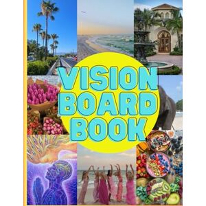 Hampson, Sian Lauren The Vision Board Book: 300+ Aesthetically pleasing designs, to empower, visualise, transform and manifest your dreams into reality. Hampson, Sian Lauren The Vision Board Book: 300+ Aesthetically pleasing designs, to empower, visualise, transform and manifest your dreams into reality.