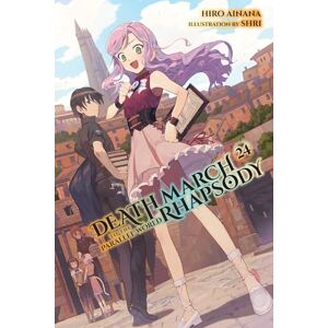 Cunningham, Andrew Death March to the Parallel World Rhapsody, Vol. 24 (light novel) Cunningham, Andrew Death March to the Parallel World Rhapsody, Vol. 24 (light novel)