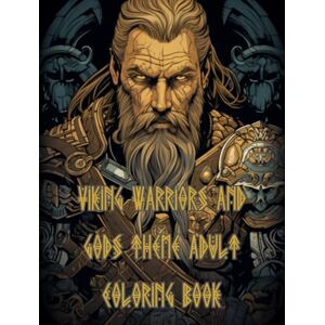 C, R W Viking Warriors and Gods Theme Adult Coloring Book! -100 Images: Therapeutic Stress Relieving Activity Book C, R W Viking Warriors and Gods Theme Adult Coloring Book! -100 Images: Therapeutic Stress Relieving Activity Book