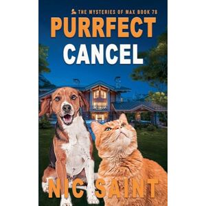 Saint, Nic Purrfect Cancel: 78 (Mysteries of Max) Saint, Nic Purrfect Cancel: 78 (Mysteries of Max)