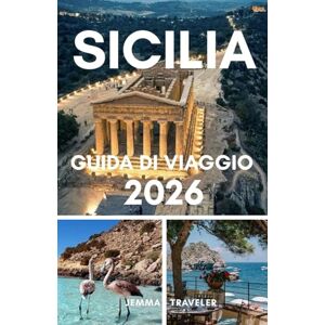 traveler, jemma Sicilia guida di viaggio 2026: Esplora l'isola più affascinante d'italia: itinerario di viaggio, consigli locali e attrazioni da non perdere per il 2026 traveler, jemma Sicilia guida di viaggio 2026: Esplora l'isola più affascinante d'italia: itinerario di viaggio, consigli locali e attrazioni da non perdere per il 2026