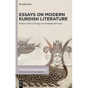 De Gruyter Essays on Modern Kurdish Literature (Studies on Modern Orient Book 39) De Gruyter Essays on Modern Kurdish Literature (Studies on Modern Orient Book 39)