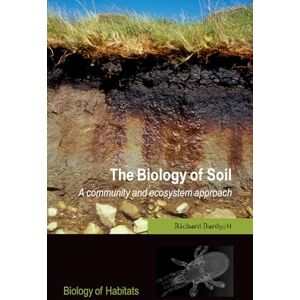 BARDGETT, Richard D. BARDGETT:BIOLOGY OF SOIL:COMMUNITY ECOSYSTEM APPROACH BOHS PAPER: A Community and Ecosystem Approach (Biology of Habitats) BARDGETT, Richard D. BARDGETT:BIOLOGY OF SOIL:COMMUNITY ECOSYSTEM APPROACH BOHS PAPER: A Community and Ecosystem Approach (Biology of Habitats)