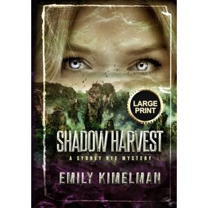 Kimelman, Emily Shadow Harvest: Sydney Rye Mysteries Large Print Edition (Sydney Rye Mysteries Large Print Editions) Kimelman, Emily Shadow Harvest: Sydney Rye Mysteries Large Print Edition (Sydney Rye Mysteries Large Print Editions)