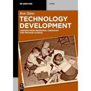 De Gruyter Technology Development: Lessons from Industrial Chemistry and Process Science ( STEM) De Gruyter Technology Development: Lessons from Industrial Chemistry and Process Science ( STEM)