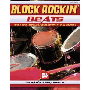 Richardson, Dawn Block Rockin' Beats: Funky Rock/Hip-Hop/Jungle/Drum 'n' Bass Grooves Richardson, Dawn Block Rockin' Beats: Funky Rock/Hip-Hop/Jungle/Drum 'n' Bass Grooves