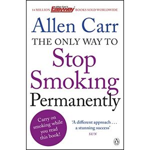 Carr, Allen The Only Way to Stop Smoking Permanently: Quit cigarettes for good with this groundbreaking method Carr, Allen The Only Way to Stop Smoking Permanently: Quit cigarettes for good with this groundbreaking method