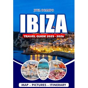 OCAMPO, JOYA IBIZA TRAVEL GUIDE 2026: Explore Stunning Beaches, Rich Cultural Heritage, Hidden Treasures, Top Attractions, Dining, Exciting Adventures for All Types of Travelers OCAMPO, JOYA IBIZA TRAVEL GUIDE 2026: Explore Stunning Beaches, Rich Cultural Heritage, Hidden Treasures, Top Attractions, Dining, Exciting Adventures for All Types of Travelers