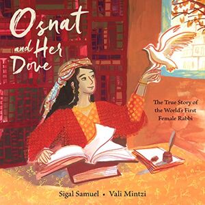 Samuel, Sigal Osnat and Her Dove: The True Story of the World's First Female Rabbi Samuel, Sigal Osnat and Her Dove: The True Story of the World's First Female Rabbi