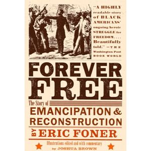 Foner, Eric Forever Free: The Story of Emancipation and Reconstruction (Vintage) Foner, Eric Forever Free: The Story of Emancipation and Reconstruction (Vintage)