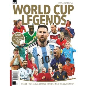 Future Publishing Ltd World Cup Legends: Relive the Stars & Strikes that Defined the World Cup over the Years Future Publishing Ltd World Cup Legends: Relive the Stars & Strikes that Defined the World Cup over the Years