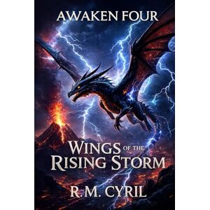Cyril, R.M AWAKENED FOUR: WINGS OF THE RISING STORM Cyril, R.M AWAKENED FOUR: WINGS OF THE RISING STORM