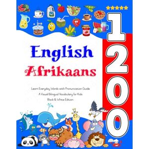 Thompson, Bertha Learn English Afrikaans 1200 Everyday Words with Pronunciation Guide: A Visual Bilingual Vocabulary for Kids Thompson, Bertha Learn English Afrikaans 1200 Everyday Words with Pronunciation Guide: A Visual Bilingual Vocabulary for Kids