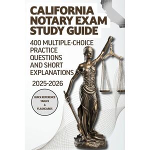 Publishing, Lexi Prep California Notary Exam Study Guide: 400 Multiple Choice Practice Questions and Short Explanations, Quick Reference Tables & Flashcards. Publishing, Lexi Prep California Notary Exam Study Guide: 400 Multiple Choice Practice Questions and Short Explanations, Quick Reference Tables & Flashcards.
