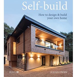 RIBA Publishing Self-build: How to design and build your own home RIBA Publishing Self-build: How to design and build your own home