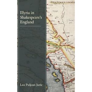 Fairleigh Dickinson University Press Illyria in Shakespeare’s England Fairleigh Dickinson University Press Illyria in Shakespeare’s England