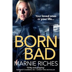 Riches, Marnie BORN BAD: A gritty gangster thriller with a darkly funny heart Riches, Marnie BORN BAD: A gritty gangster thriller with a darkly funny heart