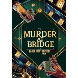 Austin, Anne MURDER AT BRIDGE (LARGE PRINT EDITION): A 1930s Detective Mystery Featuring a Closed Circle, Hidden Motives, and an Unexpected Murder Austin, Anne MURDER AT BRIDGE (LARGE PRINT EDITION): A 1930s Detective Mystery Featuring a Closed Circle, Hidden Motives, and an Unexpected Murder