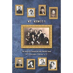 Salomon My Memoir: The Story of a Danish Jew who Fled the Nazis Salomon My Memoir: The Story of a Danish Jew who Fled the Nazis