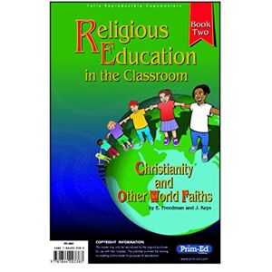 Freedman, E. Religious Education in the Classroom: Christianity and Other World Faiths, Book 2: Bk. 2 Freedman, E. Religious Education in the Classroom: Christianity and Other World Faiths, Book 2: Bk. 2