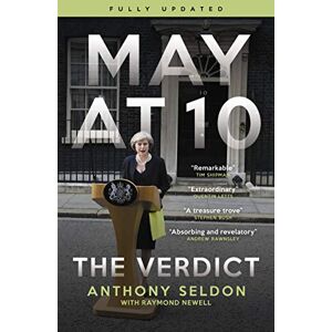 Anthony Seldon May at 10: The Verdict Anthony Seldon May at 10: The Verdict