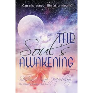 Jeejeebhoy, Shireen Anne The Soul's Awakening: 1 (The q'Zam'ta Trilogy) Jeejeebhoy, Shireen Anne The Soul's Awakening: 1 (The q'Zam'ta Trilogy)