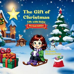 Muldoon-Faxon, Sheila The Gift of Christmas: Life with Daisy: 2 Muldoon-Faxon, Sheila The Gift of Christmas: Life with Daisy: 2