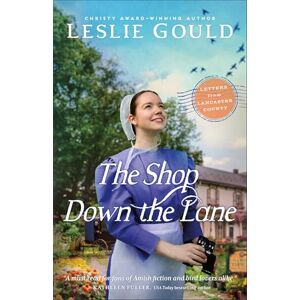 Leslie Gould The Shop Down the Lane (Letters From Lancaster County) Leslie Gould The Shop Down the Lane (Letters From Lancaster County)