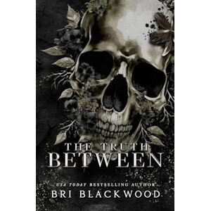 Blackwood, Bri The Truth Between: A Dark Forbidden Gothic Romance (The Westwick University Duet) Blackwood, Bri The Truth Between: A Dark Forbidden Gothic Romance (The Westwick University Duet)