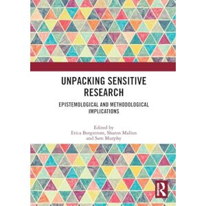 Unpacking Sensitive Research: Epistemological and Methodological Implications Unpacking Sensitive Research: Epistemological and Methodological Implications