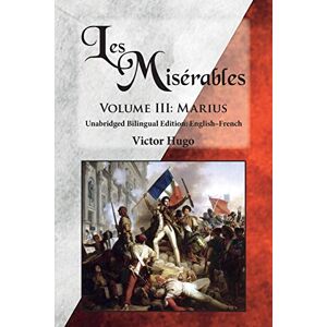 Hugo Boss Les Misérables, Volume III: Marius: Unabridged Bilingual Edition: English-French: Volume 3 Hugo Boss Les Misérables, Volume III: Marius: Unabridged Bilingual Edition: English-French: Volume 3