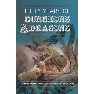 Sidhu, Premeet Fifty Years of Dungeons & Dragons Sidhu, Premeet Fifty Years of Dungeons & Dragons