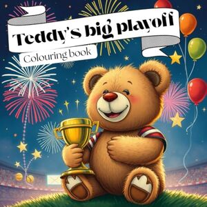Adventures, Animal Art Teddy's big play-off: Colouring book Adventures, Animal Art Teddy's big play-off: Colouring book
