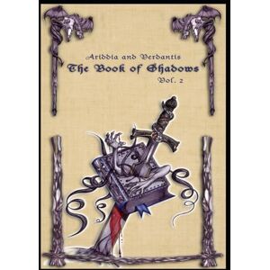 Hernandez, Daniel Jesus Ariddia and Verdantis The Book of Shadows Volume II.: An epic fantasy adventure. Hernandez, Daniel Jesus Ariddia and Verdantis The Book of Shadows Volume II.: An epic fantasy adventure.