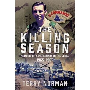 Norman The Killing Season: Memoirs of a Mercenary in the Congo 1965-1967 Norman The Killing Season: Memoirs of a Mercenary in the Congo 1965-1967
