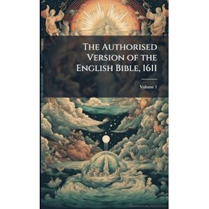 TBD The Authorised Version of the English Bible, 1611 TBD The Authorised Version of the English Bible, 1611