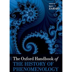 Zahavi, Dan The Oxford Handbook of the History of Phenomenology (Oxford Handbooks) Zahavi, Dan The Oxford Handbook of the History of Phenomenology (Oxford Handbooks)