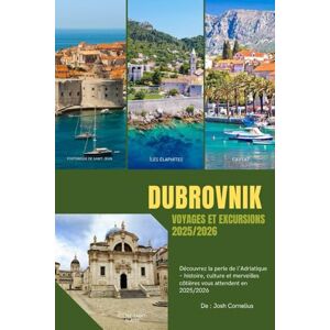 Cornelius, Josh DUBROVNIK VOYAGES ET TOURS 2025/2026 Cornelius, Josh DUBROVNIK VOYAGES ET TOURS 2025/2026