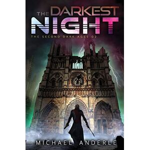 Anderle, Michael The Darkest Night: Volume 2 (The Second Dark Ages) Anderle, Michael The Darkest Night: Volume 2 (The Second Dark Ages)