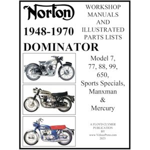 Clymer, Floyd Norton 1949-1970 Dominator Workshop Manuals & Illustrated Parts Lists Model 7, 77, 88, 99, 650, Sports Specials, Manxman & Mercury Clymer, Floyd Norton 1949-1970 Dominator Workshop Manuals & Illustrated Parts Lists Model 7, 77, 88, 99, 650, Sports Specials, Manxman & Mercury