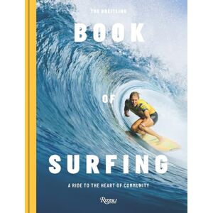 February, Mikey The Breitling Book of Surfing: A Ride to the Heart of Community February, Mikey The Breitling Book of Surfing: A Ride to the Heart of Community