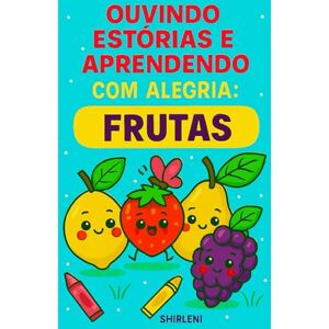 Silva Ouvindo e Aprendendo com Alegria: Estórias para Dormir Tranquilo (Educando com Amor e Colorindo o Mundo com Alegria) Silva Ouvindo e Aprendendo com Alegria: Estórias para Dormir Tranquilo (Educando com Amor e Colorindo o Mundo com Alegria)